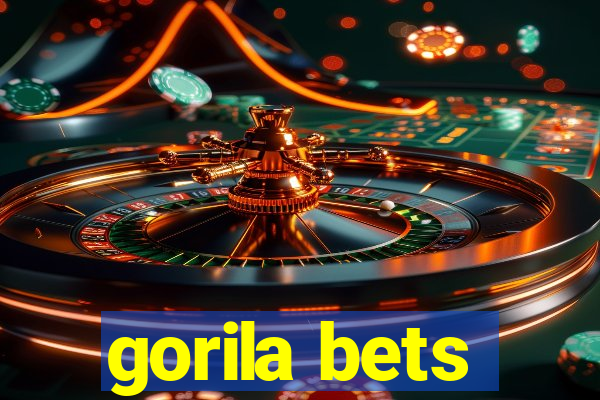 gorila bets